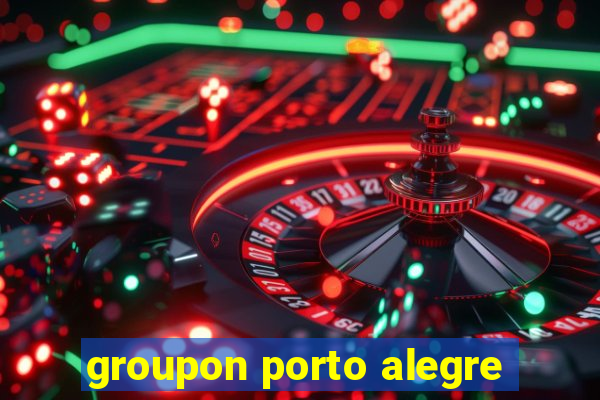 groupon porto alegre